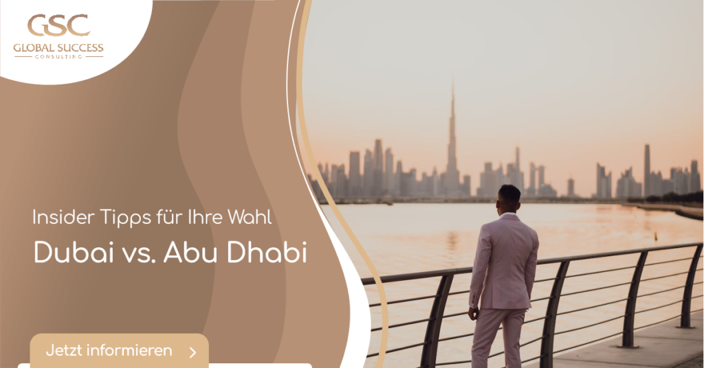 Dubai vs. Abu Dhabi der Insider Leitfaden für Ihre perfekte Wahl! Global Success Consulting