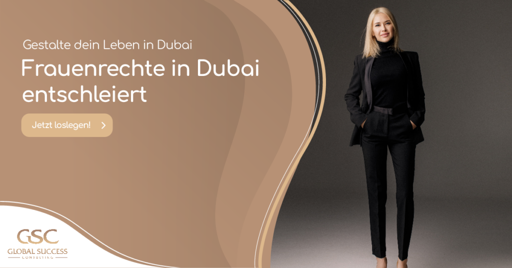 Frauenrechte in Dubai entschleiert. Der ultimative Guide für Expat Frauen in den VAE von Global Success Consulting