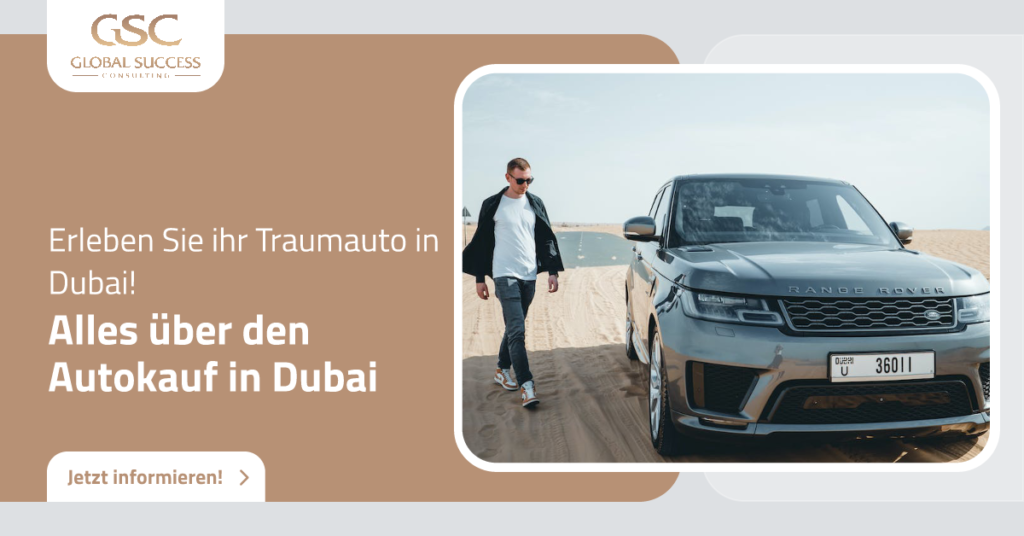 Dubai: Auto kaufen und richtig versichern. Unser Leitfaden für Auswanderer nach Dubai Global Success Consulting