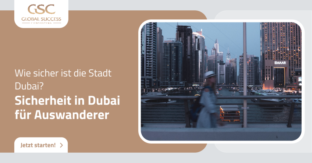 Sicherheit in Dubai der Leitfaden für maximale Sicherheit für Auswanderer nach Dubai von Global Success Consulting