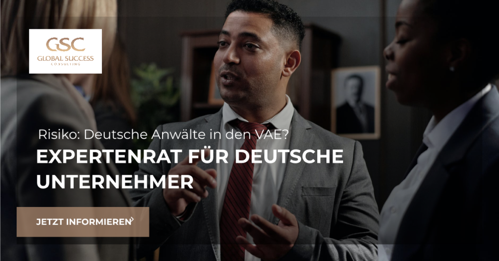 Deutsche Anwälte in den VAE und Deutschland ohne Zulassung in den VAE Global Success Consulting