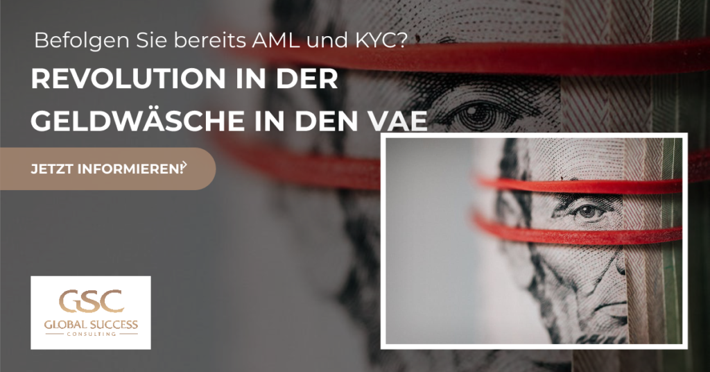 Revolution im Kampf gegen Geldwäsche Die VAE setzen neue Maßstäbe für AML und KYC Global Success Consulting