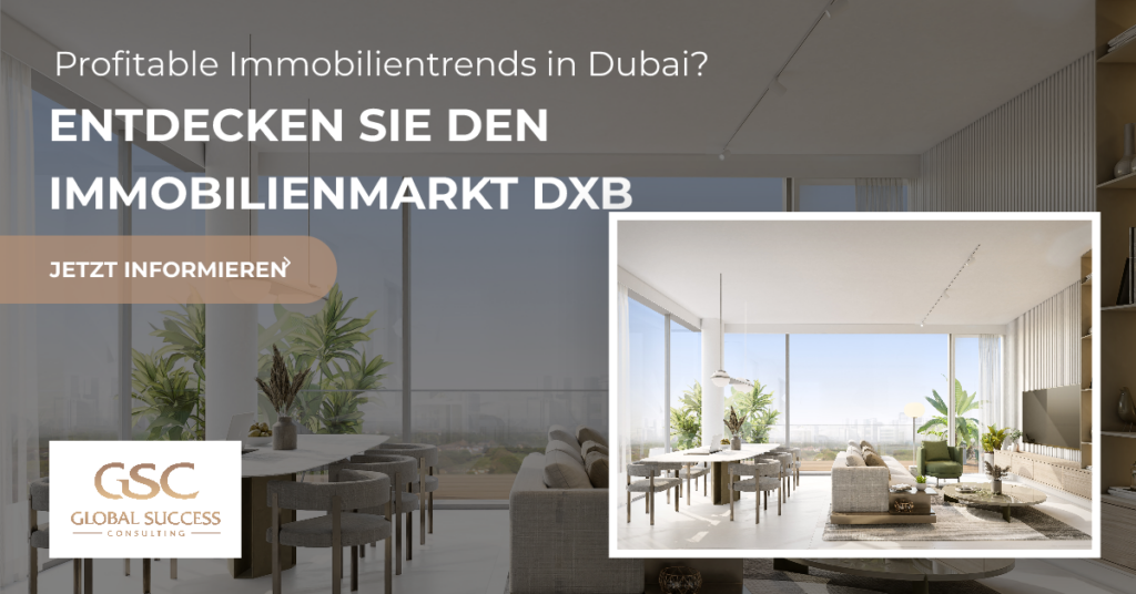 Dubai Immobilienmarkt 2024 Entdecken Sie die profitabelsten Immobilientrends und Standorte in Dubai mit Global Success Consulting