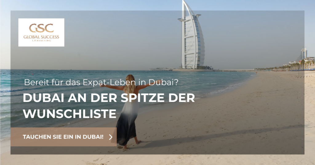 Dubai an der Spitze der Expat Wunschliste Erkunden Sie die Stadt der Zukunft Global Success Consulting