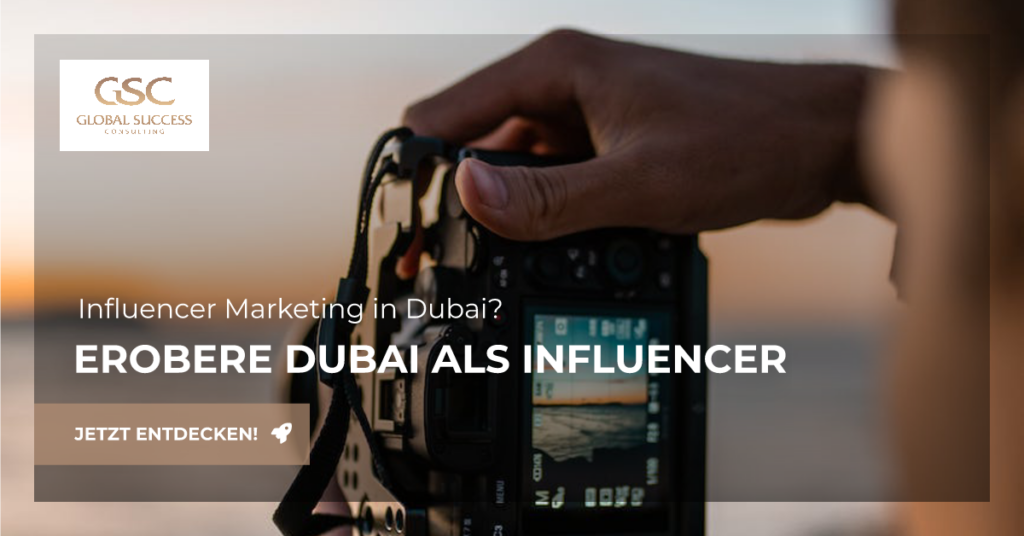 Erfolgreich als Influencer in Dubai Insider Einblicke und Tipps für mehr Erfolg als Influencer in VAE Global Success Consulting