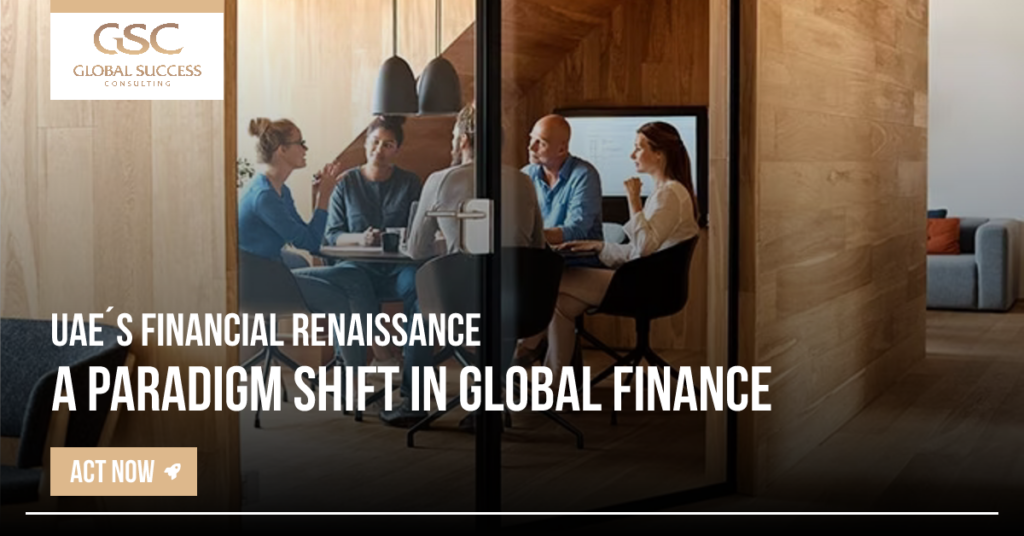 2023 The UAE´s Financial Renaissance -  A Paradigm Shift in Global Finance