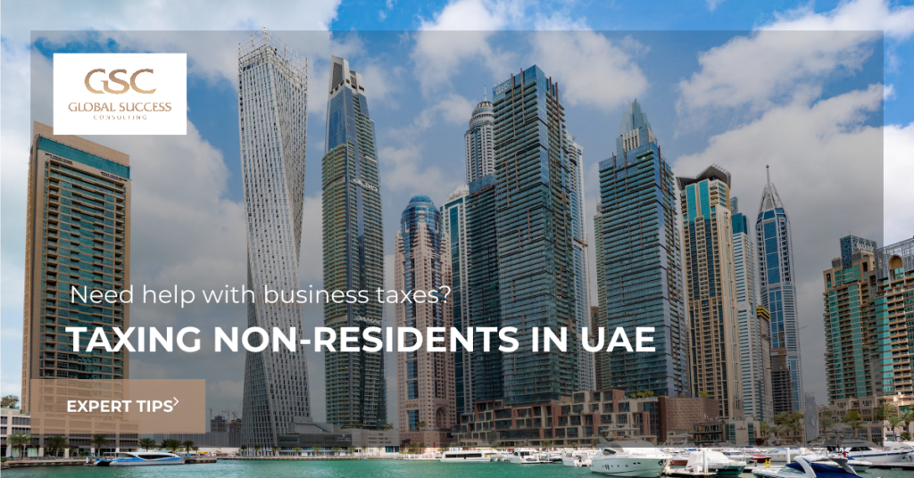 Corporate Tax for Non Residents in the UAE - A Comprehensive Guide for 2024 Global Success Consulting